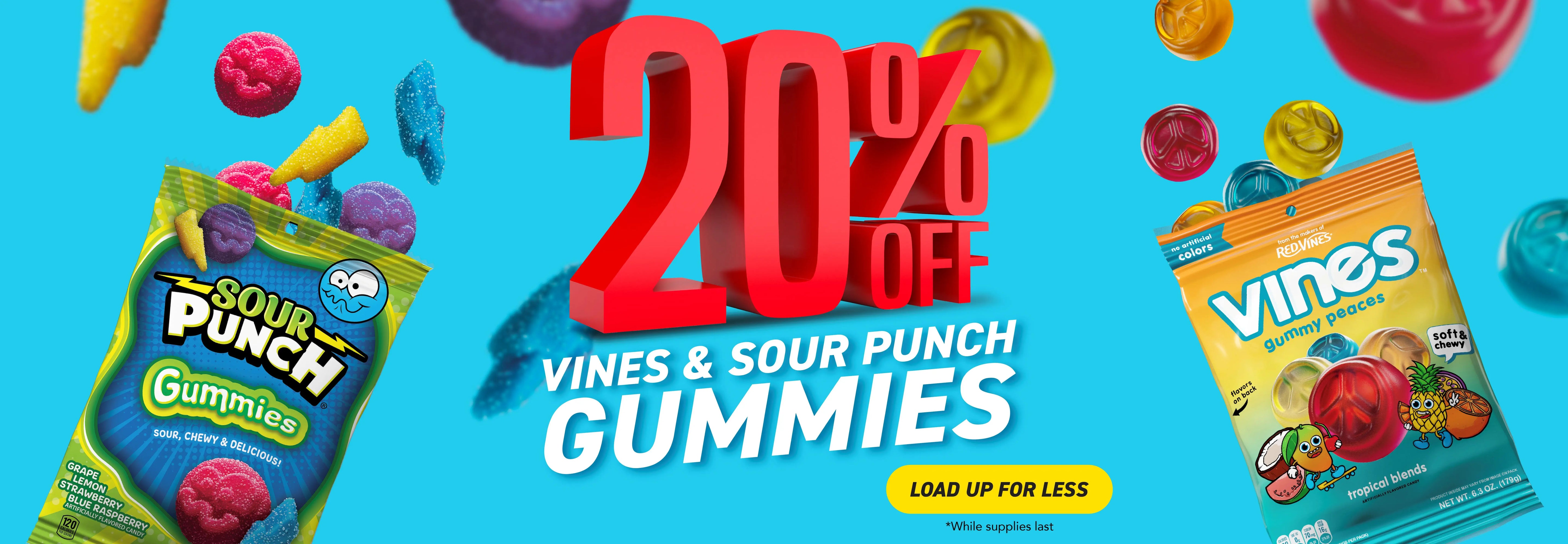 20% OFF Vines Gummies and Sour Punch Gummies in bulk, while supplies last. LOAD UP FOR >>