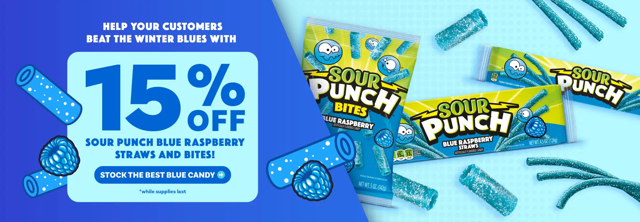 Help Your Customers Beat the Winter Blues with 15% OFF Sour Punch Blue Raspberry Straws and Bites, WHILE SUPPLIES LAST >>